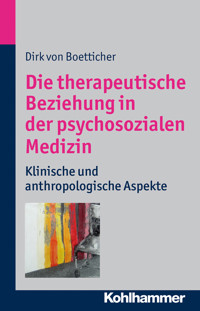 Die therapeutische Beziehung in der psychosozialen Medizin - Dirk von Boetticher - ebook