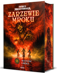 Zarzewie mroku. Dzieci Międzyświata. Tom 1 (barwione brzegi) - Mateusz Libera - książka