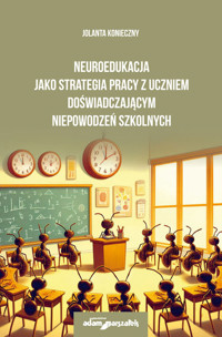 Neuroedukacja jako strategia pracy z uczniem doświadczającym niepowodzeń szkolnych - Konieczny Jolanta - książka