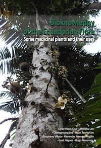 Bioknowledgy of the Ecuadorian Flora. Some medicinal plants and their uses. - Omar Vacas Cruz - ebook
