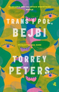 Trans i pół, bejbi - Torrey Peters - książka