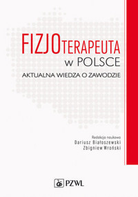 Fizjoterapeuta w Polsce. Aktualna wiedza o zawodzie - Dariusz Białoszewski, Zbigniew Wroński - książka