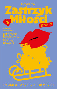 Zastrzyk Miłości 2. Audioserial odcinek 3 - Tomasz Żak  - audiobook