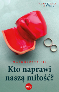 Kto naprawi naszą miłość? - Małgorzata Lis - książka