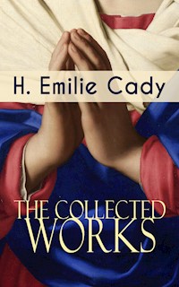 The Collected Works of H. Emilie Cady - H. Emilie Cady - ebook