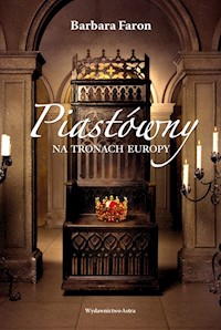 Piastówny na tronach Europy - Barbara Faron - książka