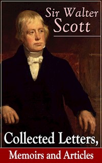 Sir Walter Scott: Collected Letters, Memoirs and Articles - Walter Scott - ebook