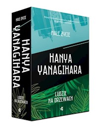 Małe życie / Ludzie na drzewach - Hanya Yanagihara - książka