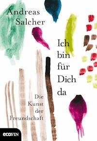 Ich bin für Dich da - Andreas Salcher - ebook