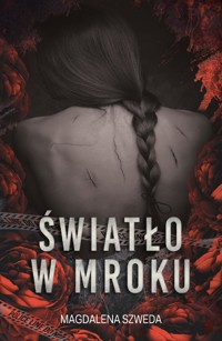 Światło w mroku - Szweda Magdalena - ebook