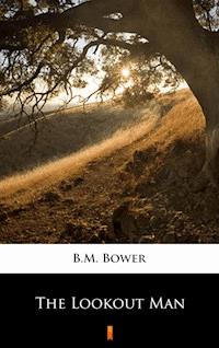 The Lookout Man - B.M. Bower - ebook