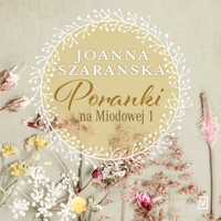 Poranki na Miodowej 1 - Joanna Szarańska - ebook + audiobook + książka