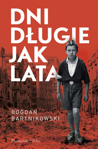 Dni długie jak lata - Bogdan Bartnikowski - ebook + audiobook + książka
