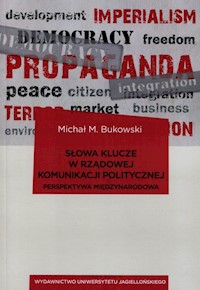 Słowa klucze w rządowej komunikacji politycznej - Bukowski Michał M. - książka