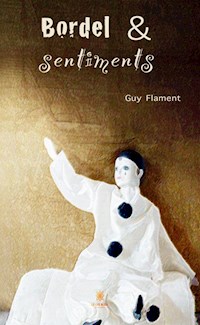 Bordel et sentiments - Guy Flament - ebook