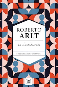 La voluntad tarada - Roberto Arlt - ebook