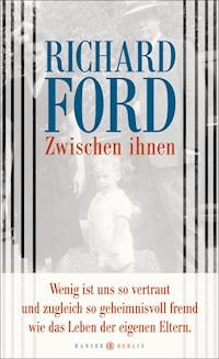 Zwischen ihnen - Ford Richard - ebook