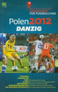 Polen 2012 Danzig Ein praktischer Reisefuhrer fur Fussballfans - - książka