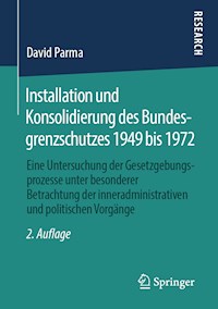 Installation und Konsolidierung des Bundesgrenzschutzes 1949 bis 1972 - David Parma - ebook