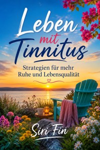 Leben mit Tinnitus - Siri Fin - ebook