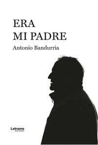 Era mi padre - Antonio Bandurria - ebook