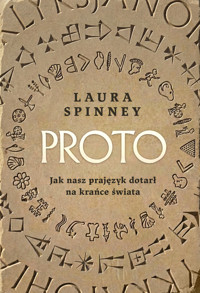 Proto. Jak nasz prajęzyk dotarł na krańce świata - Spinney Laura - ebook + książka