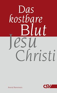 Das kostbare Blut Jesu Christi - Arend Remmers - ebook