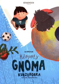 Kłopoty gnoma kurzorobka - Bliźniak Jan - ebook + audiobook + książka