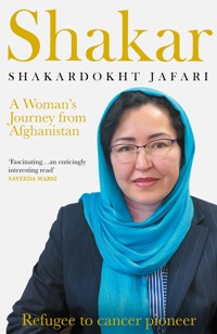 Shakar: A Woman's Journey from Afghanistan - Shakardokht Jafari - ebook