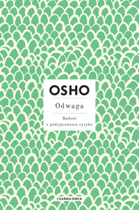 Odwaga. Radość z podejmowania ryzyka - Osho - ebook