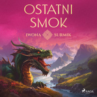 Ostatni smok - Iwona Surmik - ebook + audiobook
