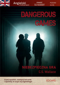 Dangerous Games Angielski powieść z ćwiczeniami - Wallace C. S. - książka