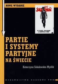 Partie i systemy partyjne na świecie - Katarzyna Sobolewska-Myślik - książka