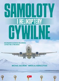 Samoloty i helikoptery cywilne - Suliński Michał, Kuroczycki Mikołaj - książka