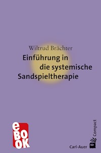 Einführung in die systemische Sandspieltherapie - Wiltrud Brächter - ebook