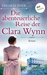 Die abenteuerliche Reise der Clara Wynn - Thomas Jeier - ebook