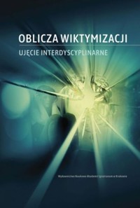 Oblicza wiktymizacji - Nowakowski Krzysztof, Szarras-Kudzia Kaja, Przewoźnik Sylwia - książka