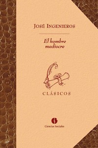 El hombre mediocre - José Ingenieros - ebook