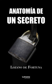 Anatomía de un secreto - Lozano de Fortuna - ebook