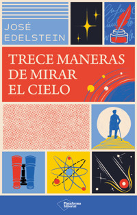 Trece maneras de mirar el cielo - José Edelstein - ebook