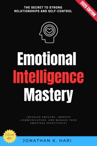 Emotional Intelligence Mastery: - Jonathan K. Hari - ebook