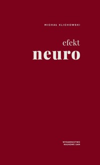 Efekt neuro Pedagogika i uwodzenie umysłów - Michał Klichowski - książka