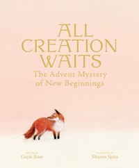 All Creation Waits — Deluxe Edition - Gayle Boss - ebook