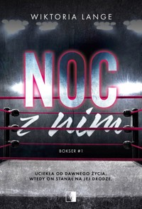 Noc z nim. Seria Bokser. Tom 1 - Wiktoria Lange - ebook + audiobook + książka