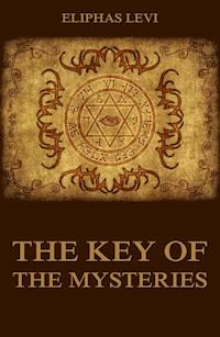 The Key Of The Mysteries - Éliphas Lévi - ebook