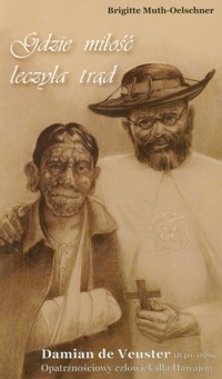 Gdzie miłość leczyła trąd - Muth-Oelschner Brigitte - książka