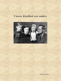 Unsere Kindheit war anders - Dietlinde Faber - ebook