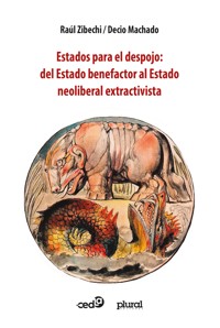 Estados para el despojo: del Estado benefactor al Estado neoliberal extractivista - Raúl Zibechi - ebook