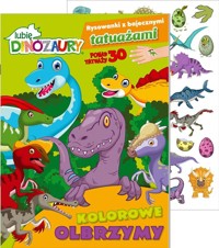 Lubię Dinozaury Rysowanki z bajecznymi tatuażami cz. 1 Kolorowe olbrzymy -  - książka