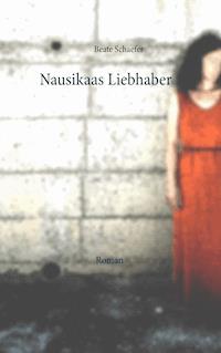 Nausikaas Liebhaber - Beate Schaefer - ebook